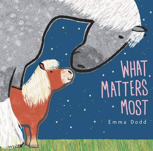 What Matters Most Book by Emma Dodd - The QuilTea Corner